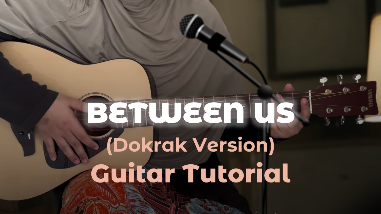 Between Us (Dokrak Version) Ost. Us - Bonnie Guitar Tutorial | chords on description!