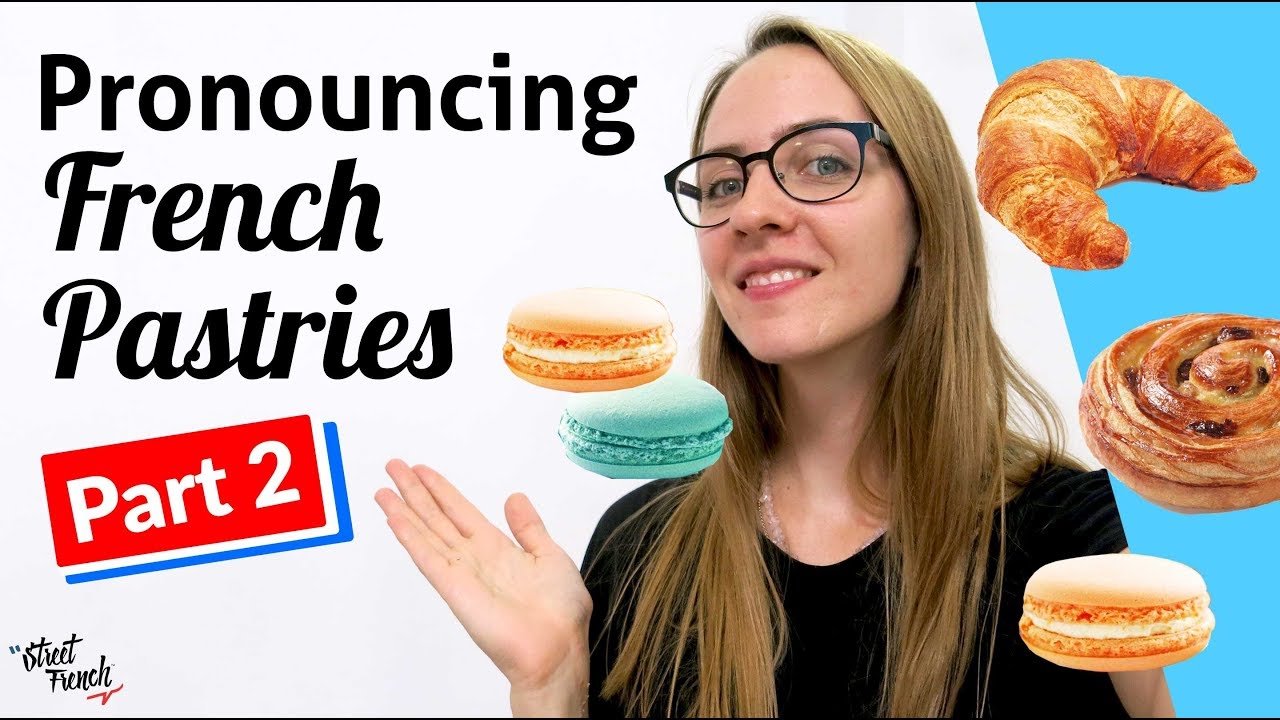 PRONOUNCING 20 FRENCH PASTRIES - part 2