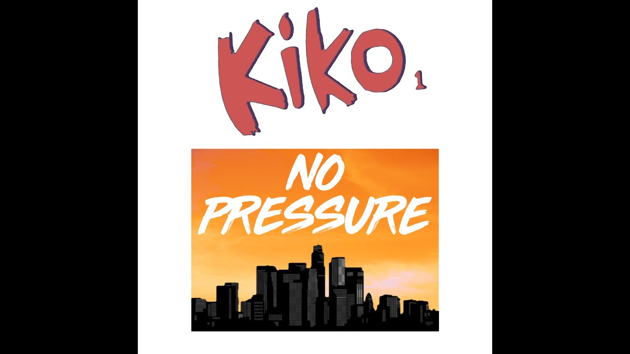 KIKO1 - No Pressure (Lyrics)