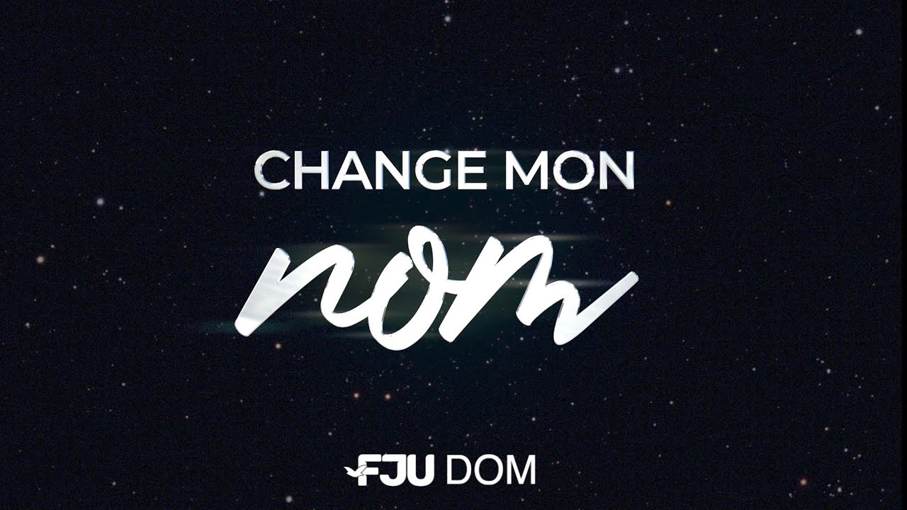 Change Mon Nom - FJU DOM