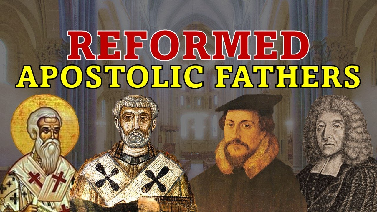 How Reformed Protestants Read the Apostolic Fathers | John Calvin and Francis Turretin