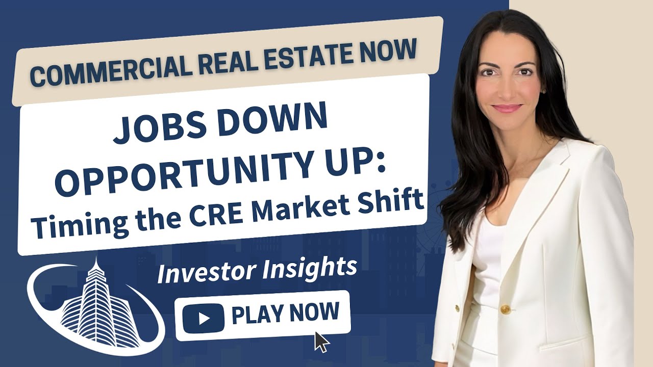 Jobs Down, Opportunity Up: Timing the CRE Market Shift