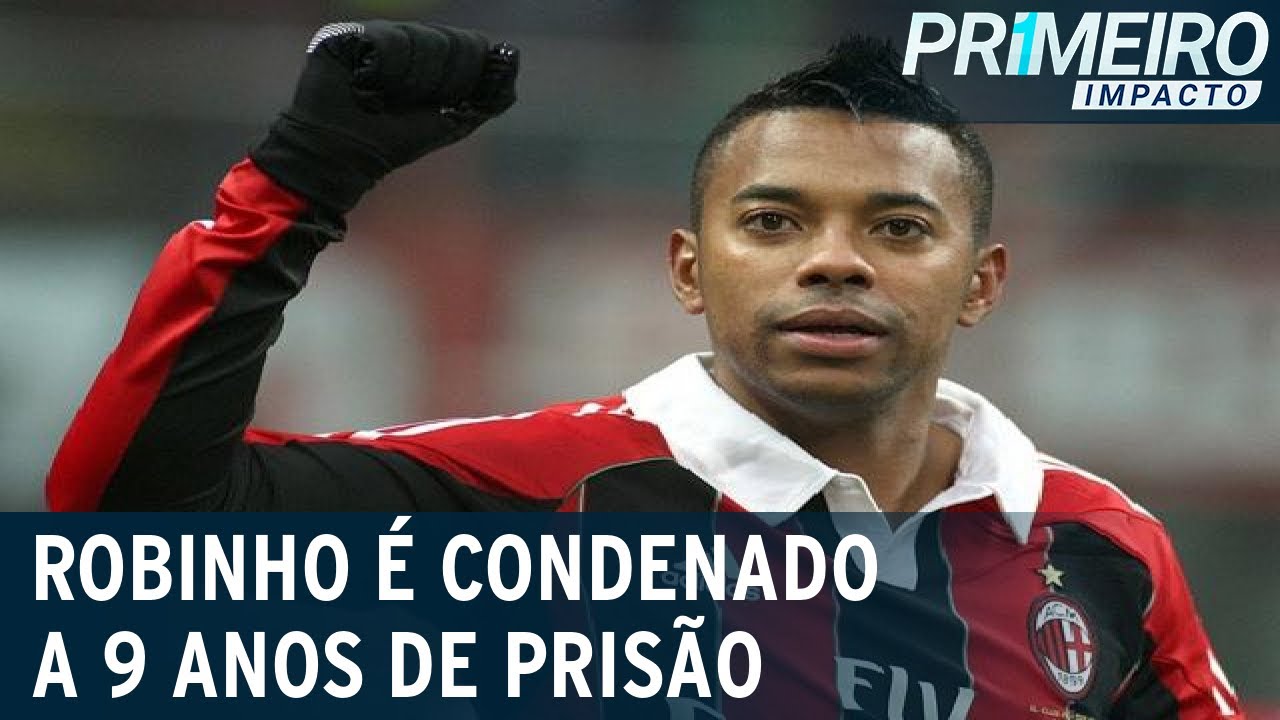 Justi&ccedil;a italiana confirma senten&ccedil;a de 9 anos de pris&atilde;o para Robinho | Primeiro Impacto (10/03/21)