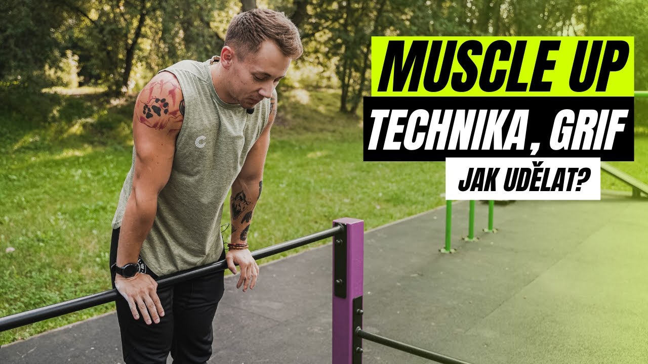 JAK NA MUSCLE-UP? | Potřebuješ sílu nebo správný grif?