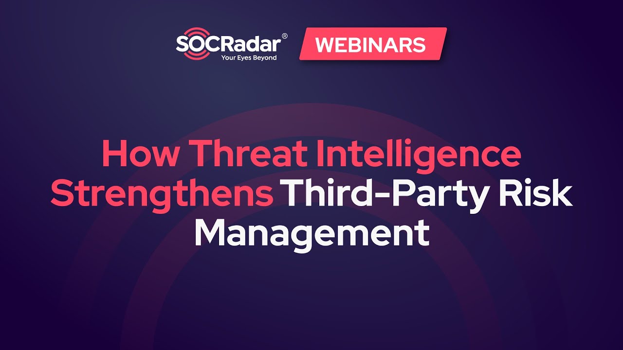 How Threat Intelligence Strengthens Third Party Risk Management