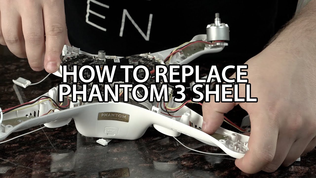 Full Guide - Replacing Phantom 3 Shell - in 4K