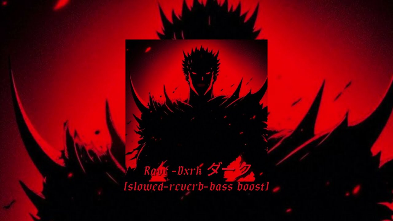 Rave -Dxrk ダーク[Slowed - Reverb - Bass boosted]