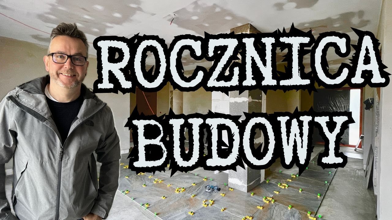 ROK BUDOWY ZA NAMI. Trudna końcówka, ale WARTO!