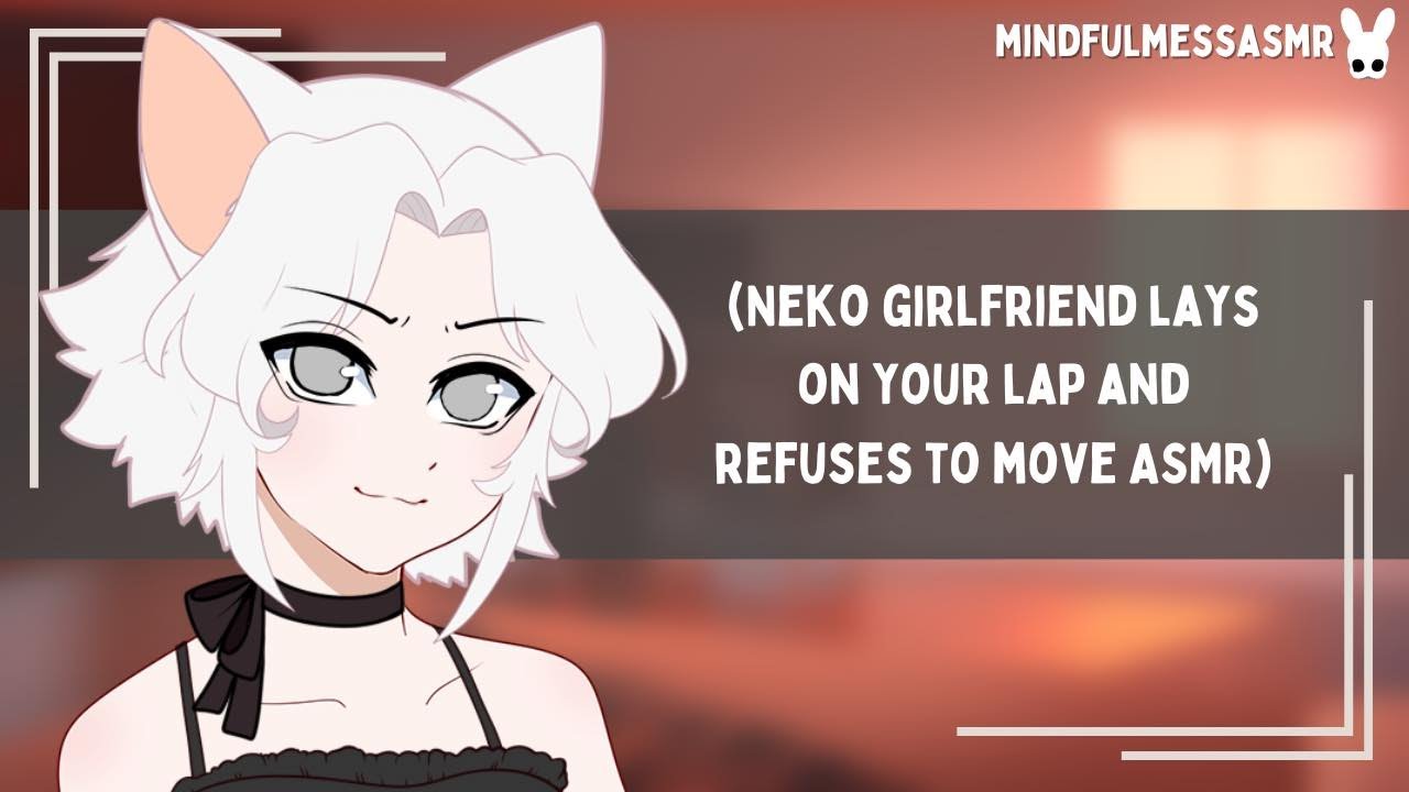Nah, I'm Too Comfortable (Neko Girlfriend ASMR)