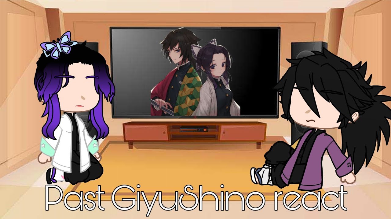 Past GiyuShino React//Kny