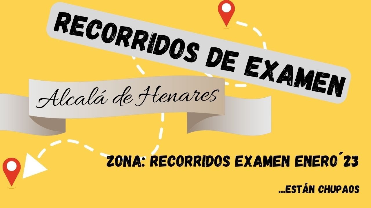 RECORRIDOS DE EXAMEN, ENE´23