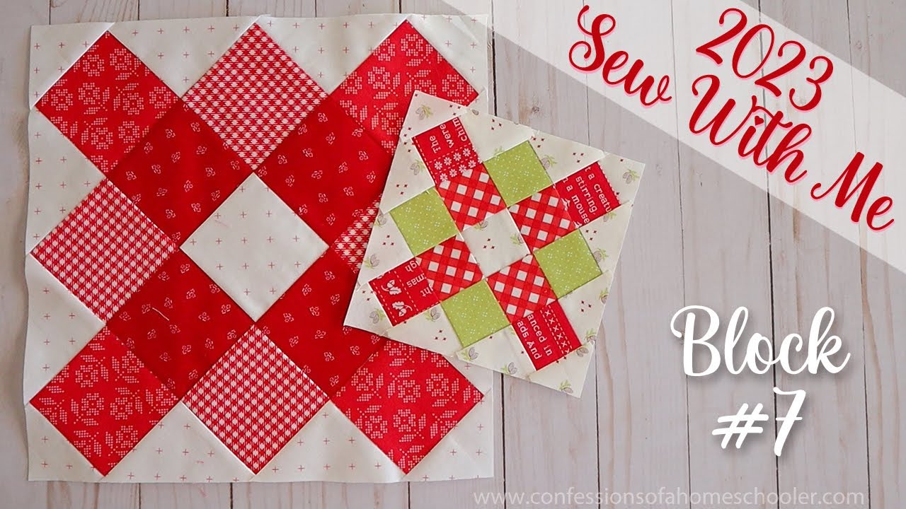 2023 Sew With Me | Block #7 (Beginning Quilt Series)