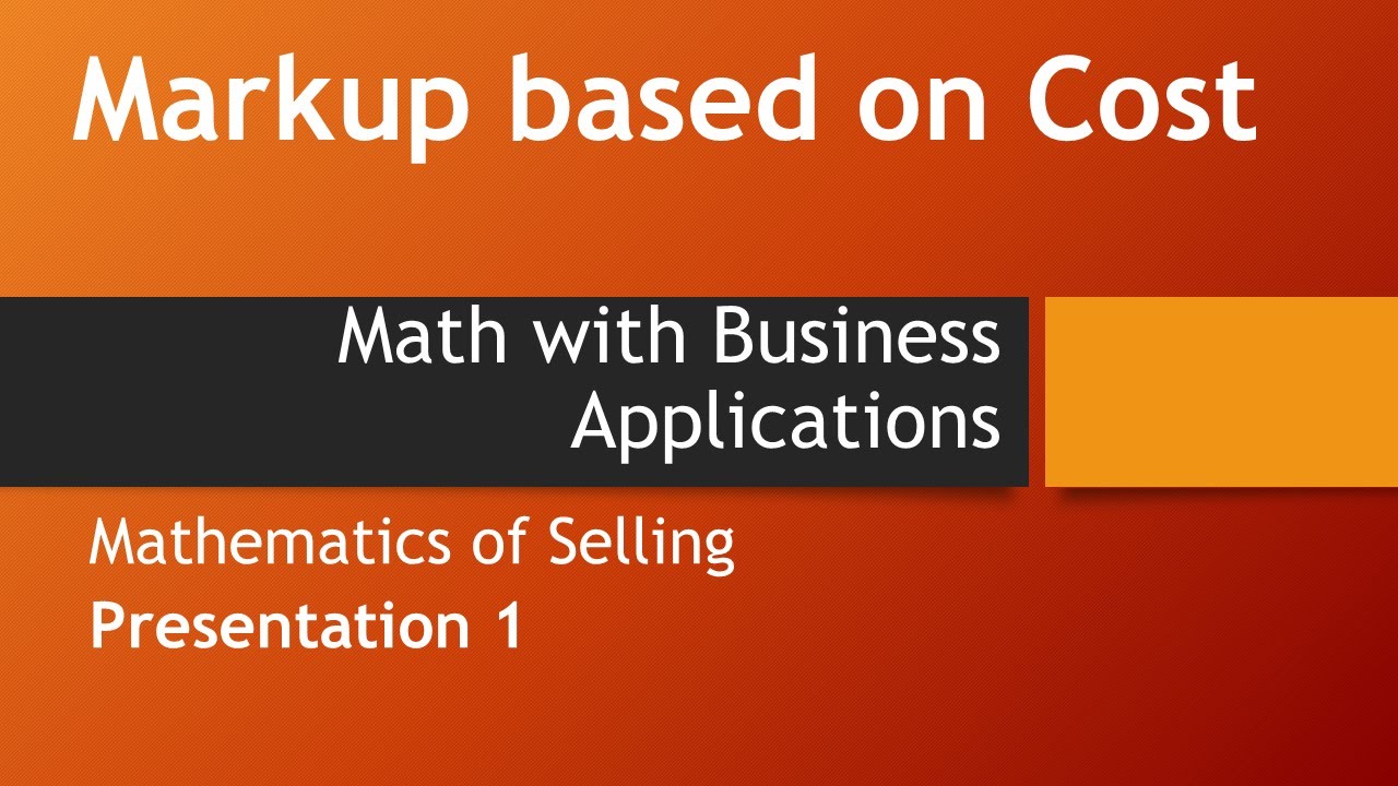 Markup based on Cost-Math w/ Business Apps, Mathematics of Selling