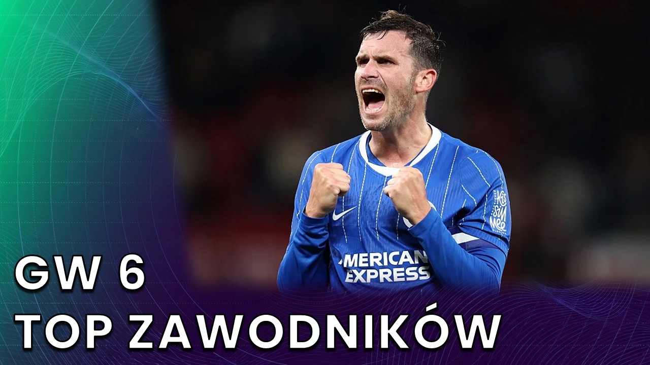 KOGO WARTO KUPIĆ? RANKING ZAWODNIK&Oacute;W GW6 | FANTASY PREMIER LEAGUE 26/27