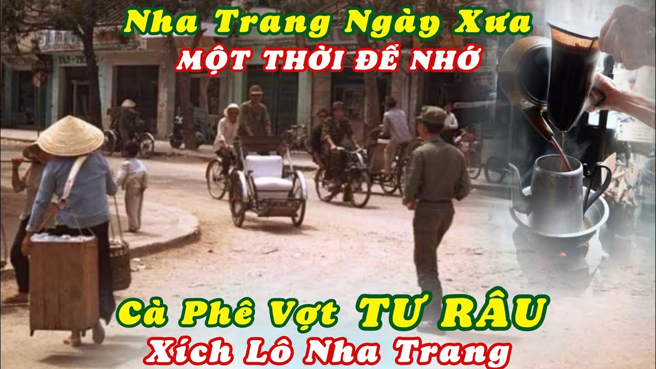 Cà Phê Vợt Ông Tư Râu Nơi Cánh Xích Lô Thường Lui Tới Sau 1975. Nha Trang Xưa Một Thời Để Nhớ