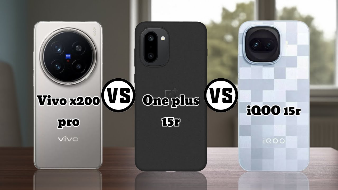 Vivo x200 pro vs one plus 15R vs iQOO 15R