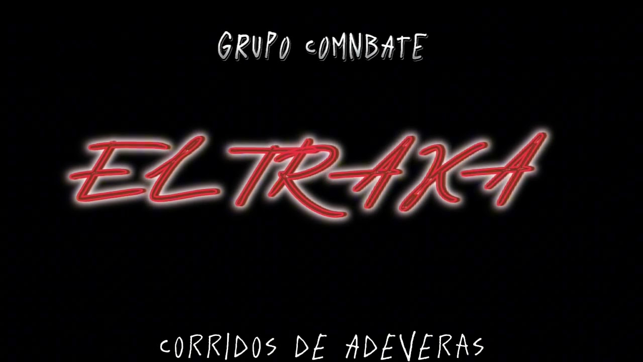 El Traka Gente del Ruso - Grupo Comnbate