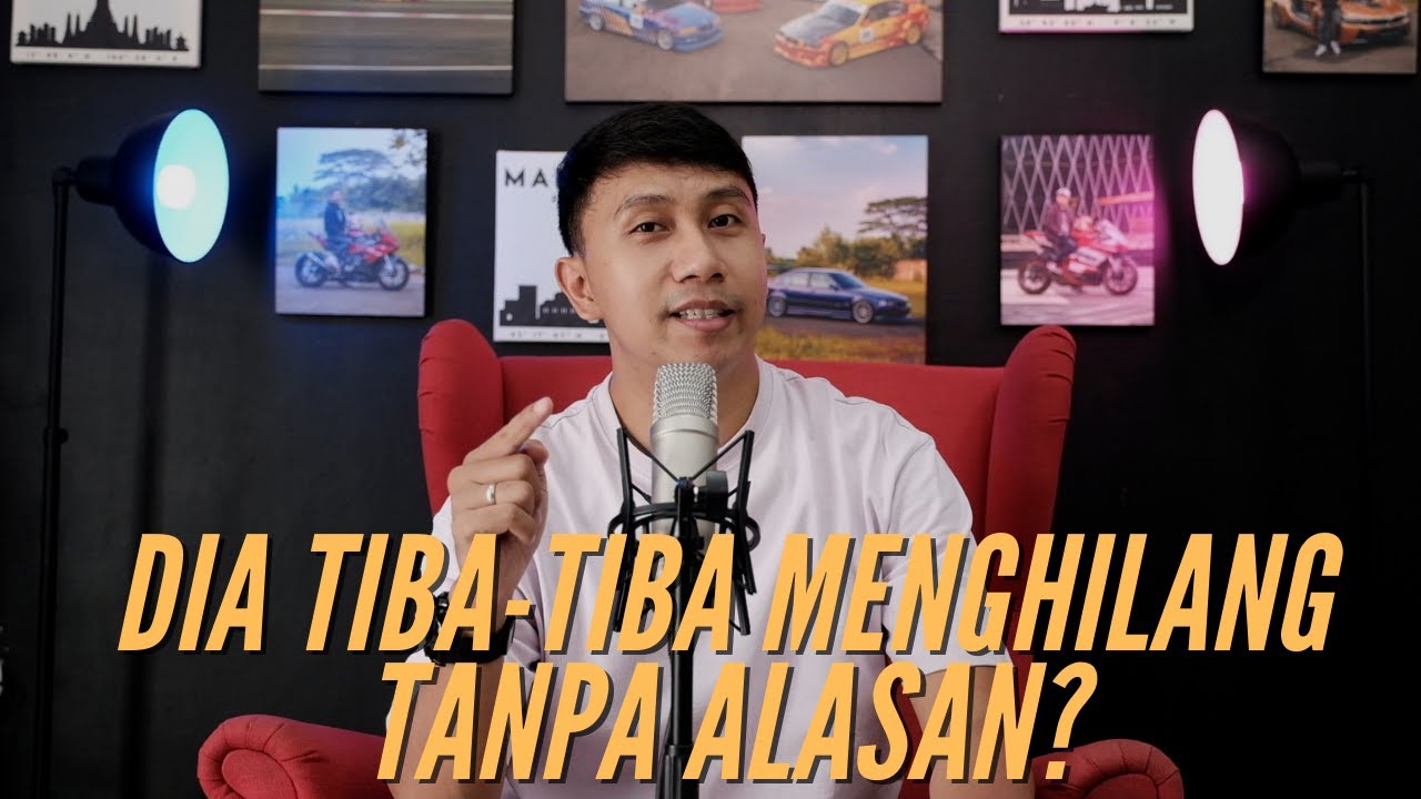 ALASAN DIA TIBA-TIBA MENGHILANG DAN CARA MENGHADAPINYA
