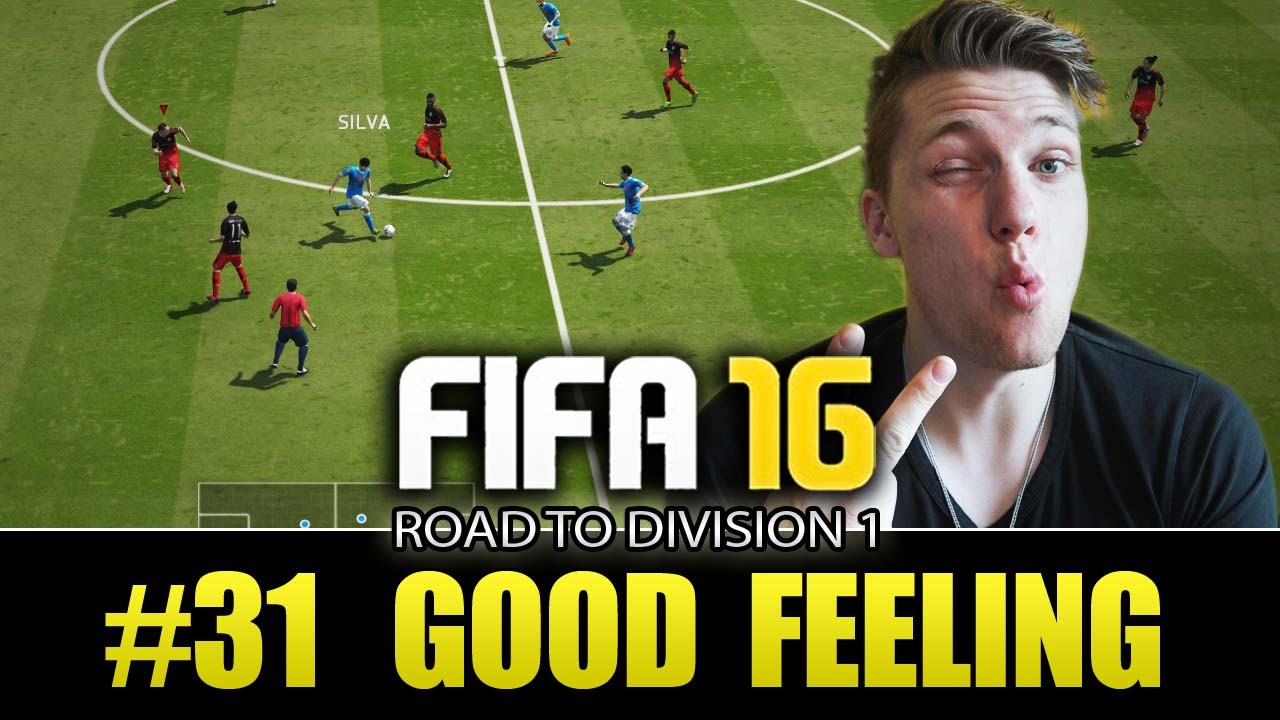 FIFA 16 ROAD TO DIVISION 1 - GOOD FEELING - EPISODE 31