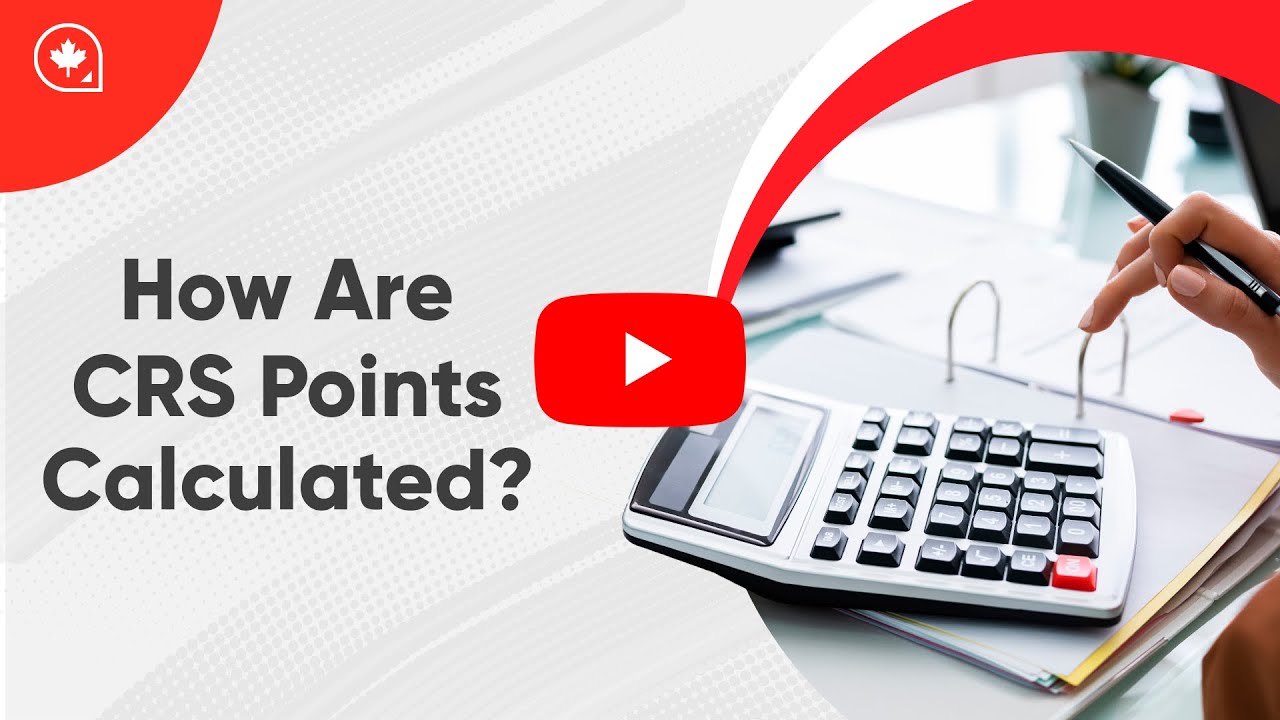 What is Canada's CRS Score? - The Breakdown