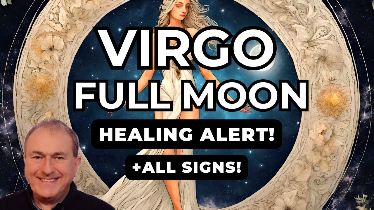 Healing Alert Virgo Full Moon from 25th February to 10th March 2024...
