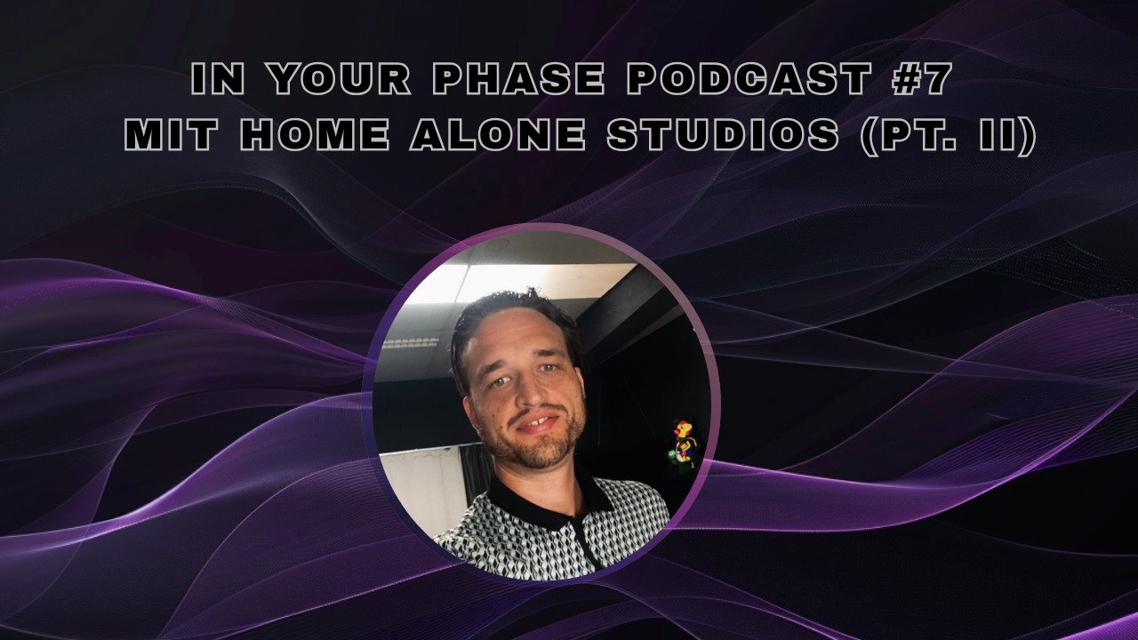In Your Phase #7 - Home Alone Studios (Teil 2)