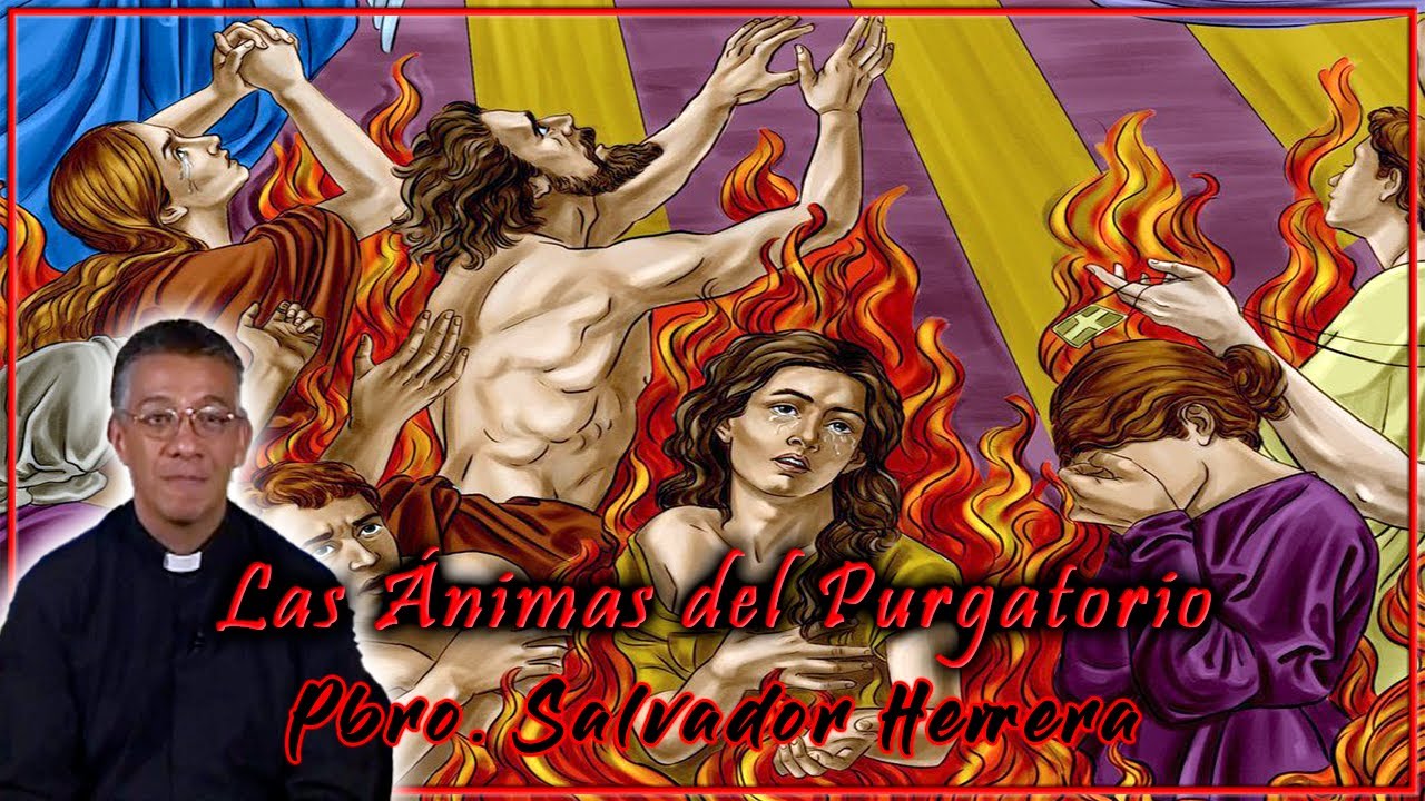 Las ánimas del purgatorio - Padre Salvador Herrera