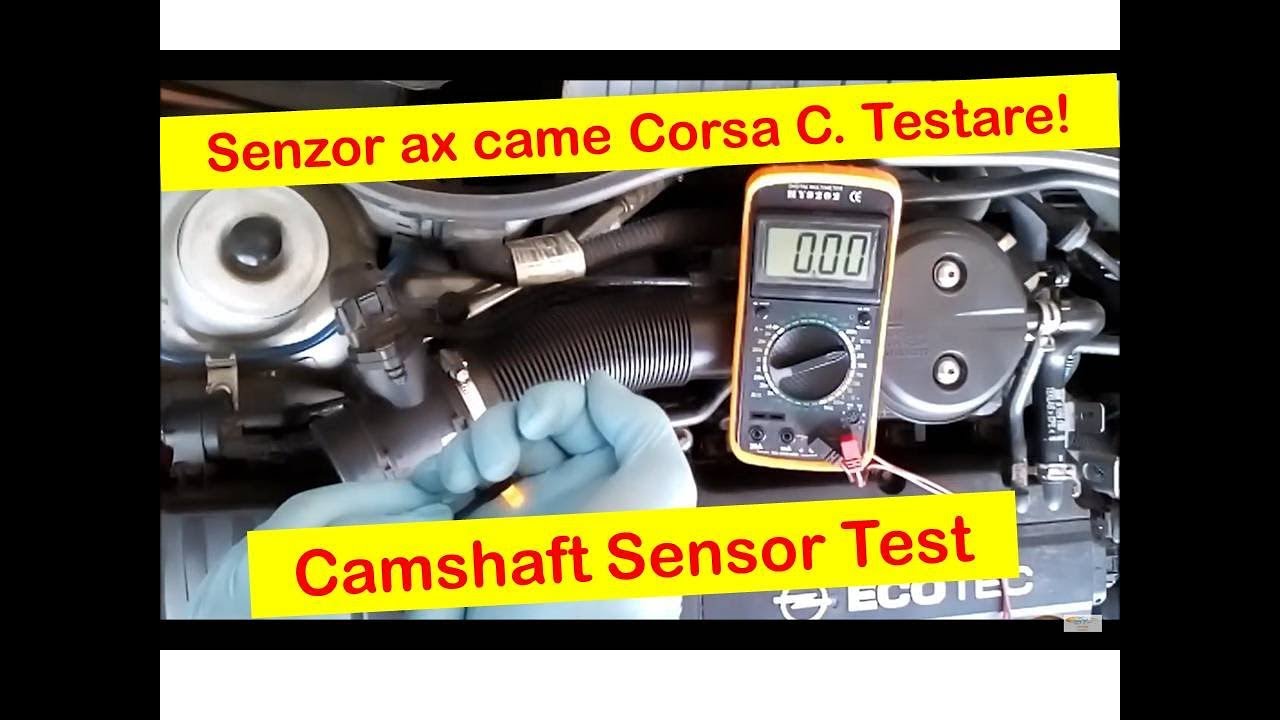 Senzor ax came Corsa C Z12XE--Camshaft Sensor Easy Test