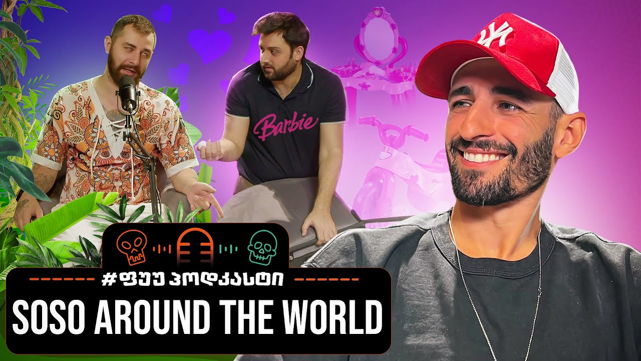 #ფუუპოდკასტი | Soso around the world
