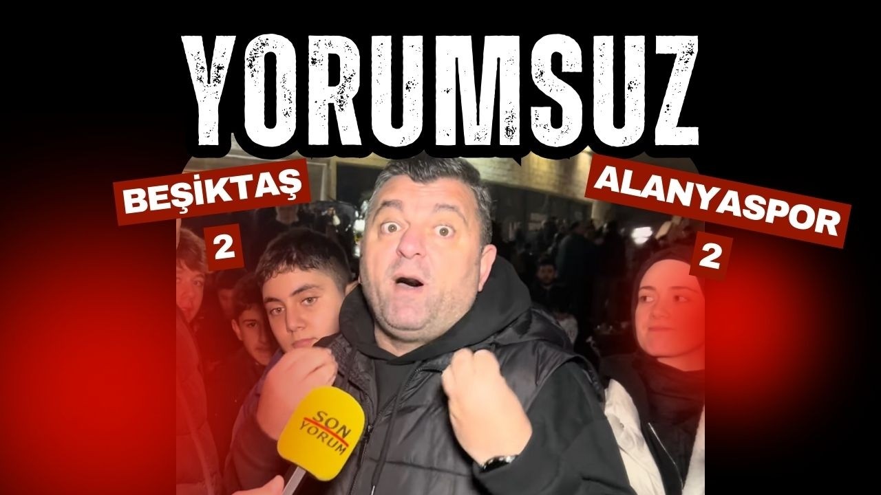 Beşiktaş 2 - 2 Alanyaspor Maç Sonu Taraftar Yorumları