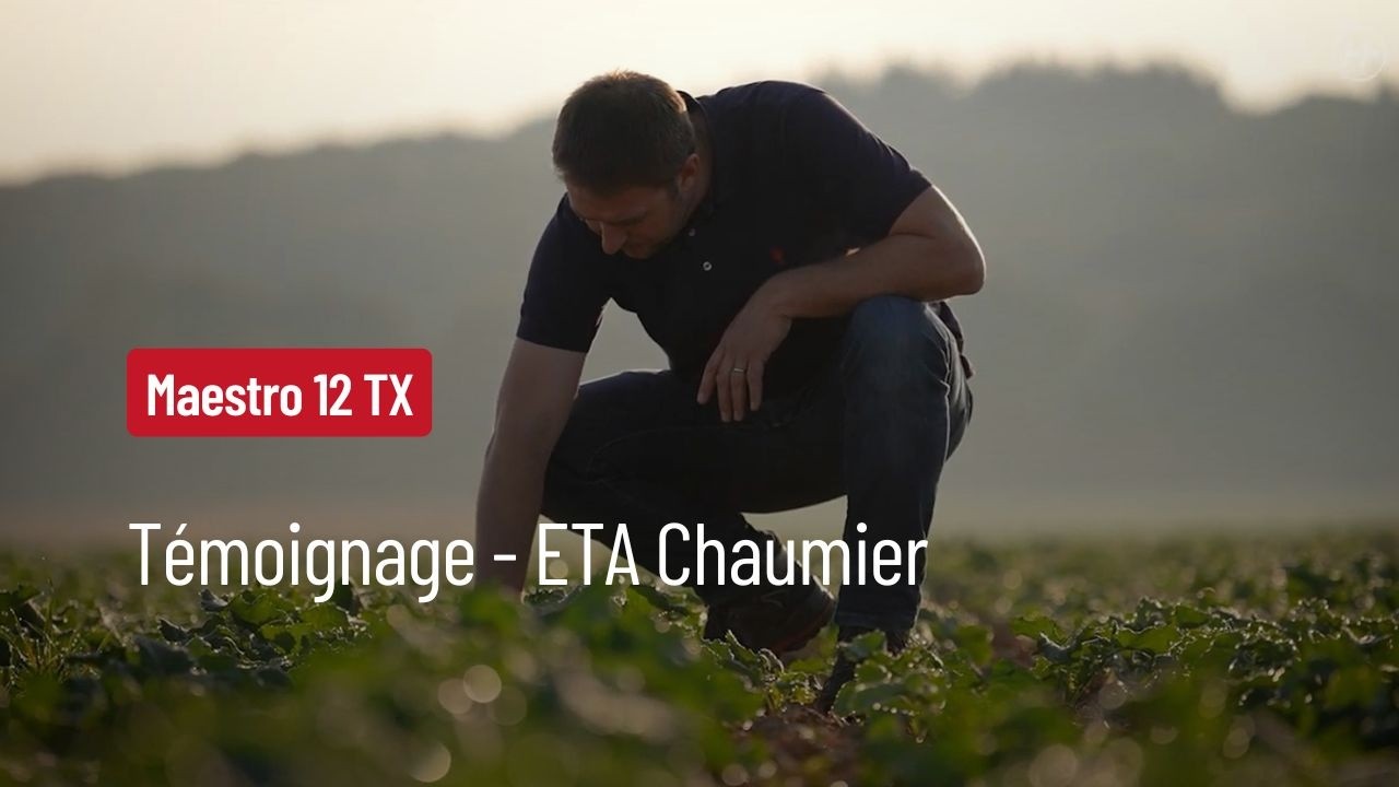 Maestro 12 TX - Témoignage ETA Chaumier