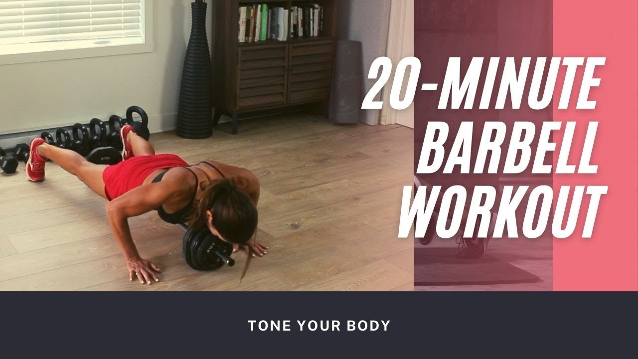 20 MINUTE BARBELL WORKOUT - TOTAL BODY PLUS WARMUP AND COOLDOWN INCLUDED