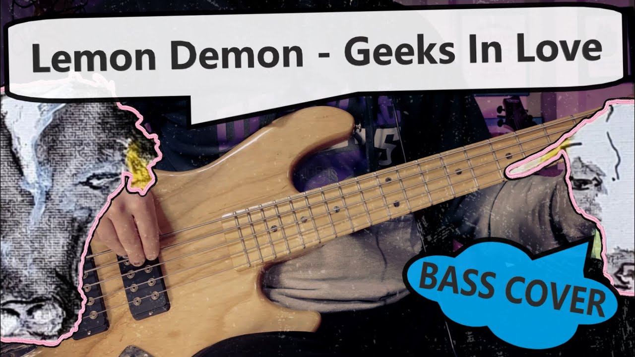Lemon Demon - Geeks In Love | Bass Cover