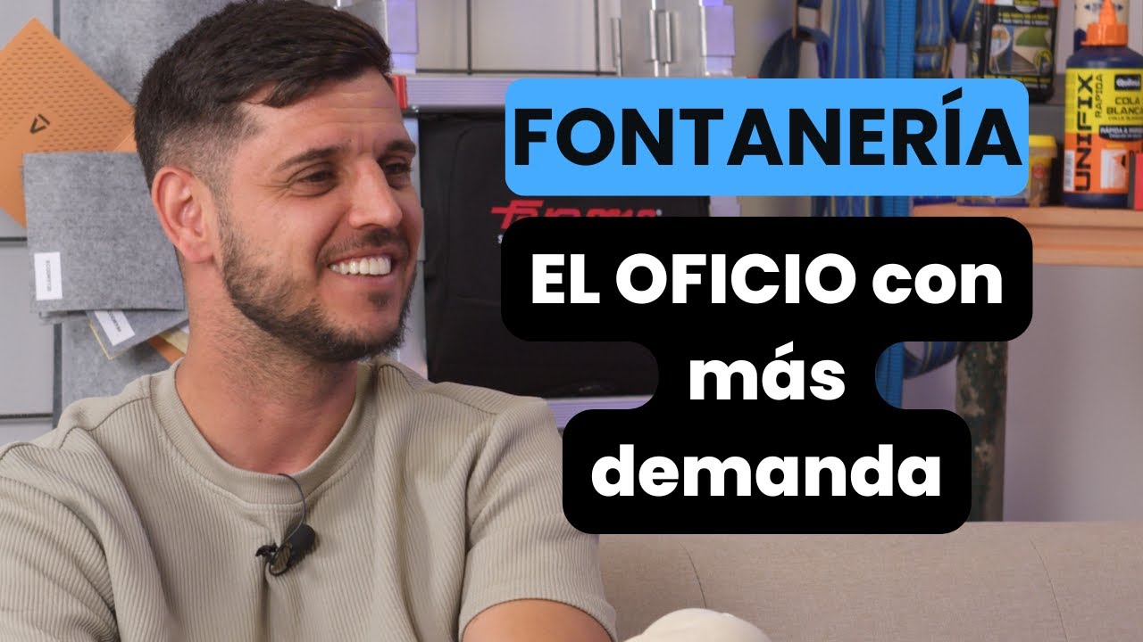Ep.32 FONTANER&Iacute;A | El OFICIO con m&aacute;s demanda | &iquest;C&oacute;mo es ser fontanero?