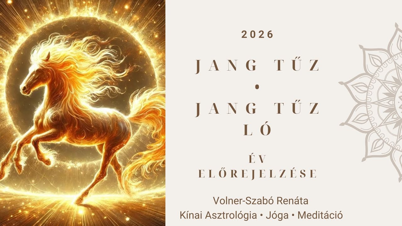 Mit tanít nekünk 2026? - A Jang Tűz-Jang Tűz Ló év előrejelzése