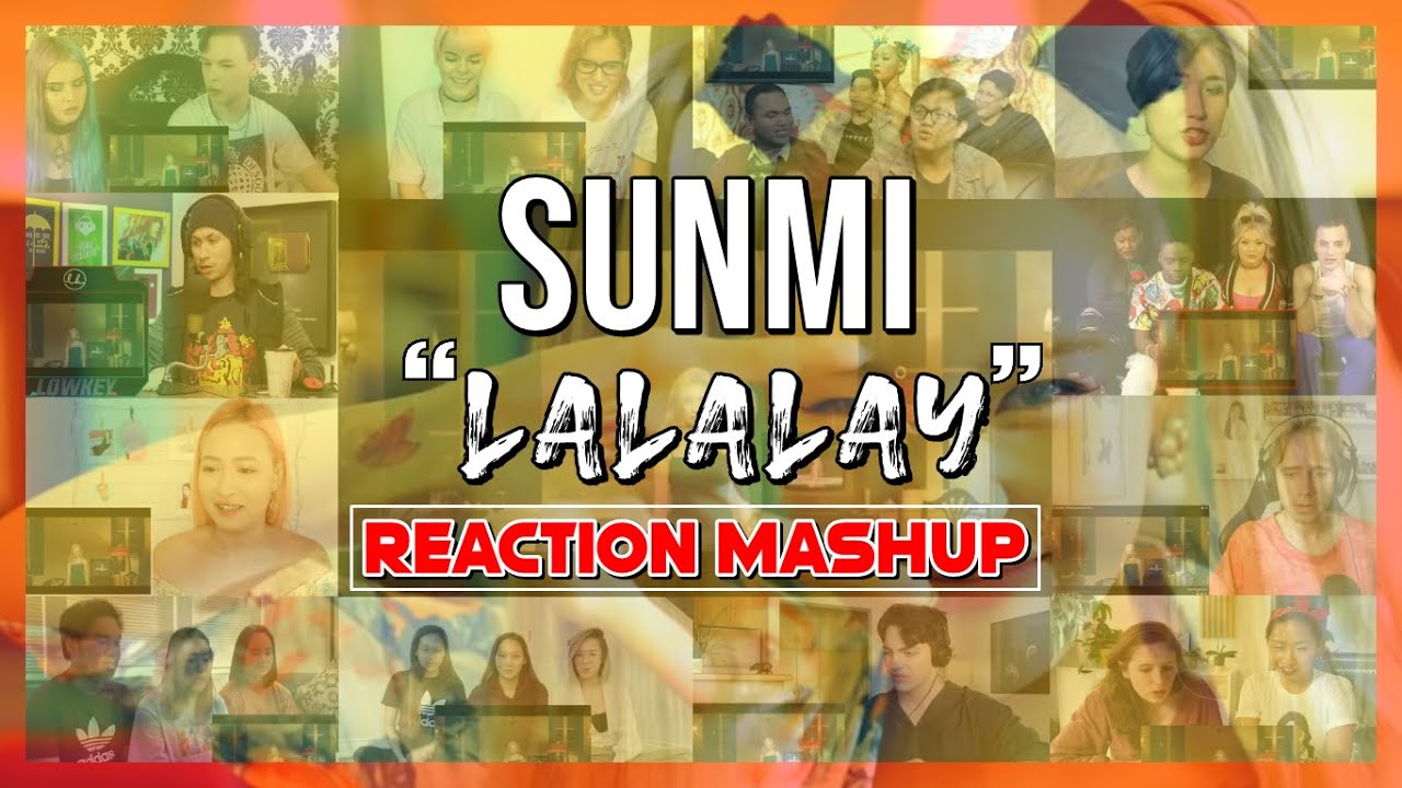 SUNMI(선미) _ LALALAY(날라리) MV - Reaction Mashup