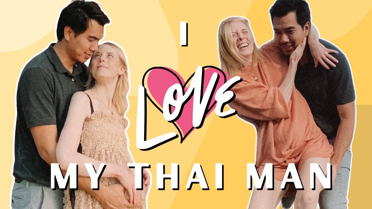 Should You Date A Thai Guy?? Western Woman Shares Her Experience Dating & Marrying a Thai Man