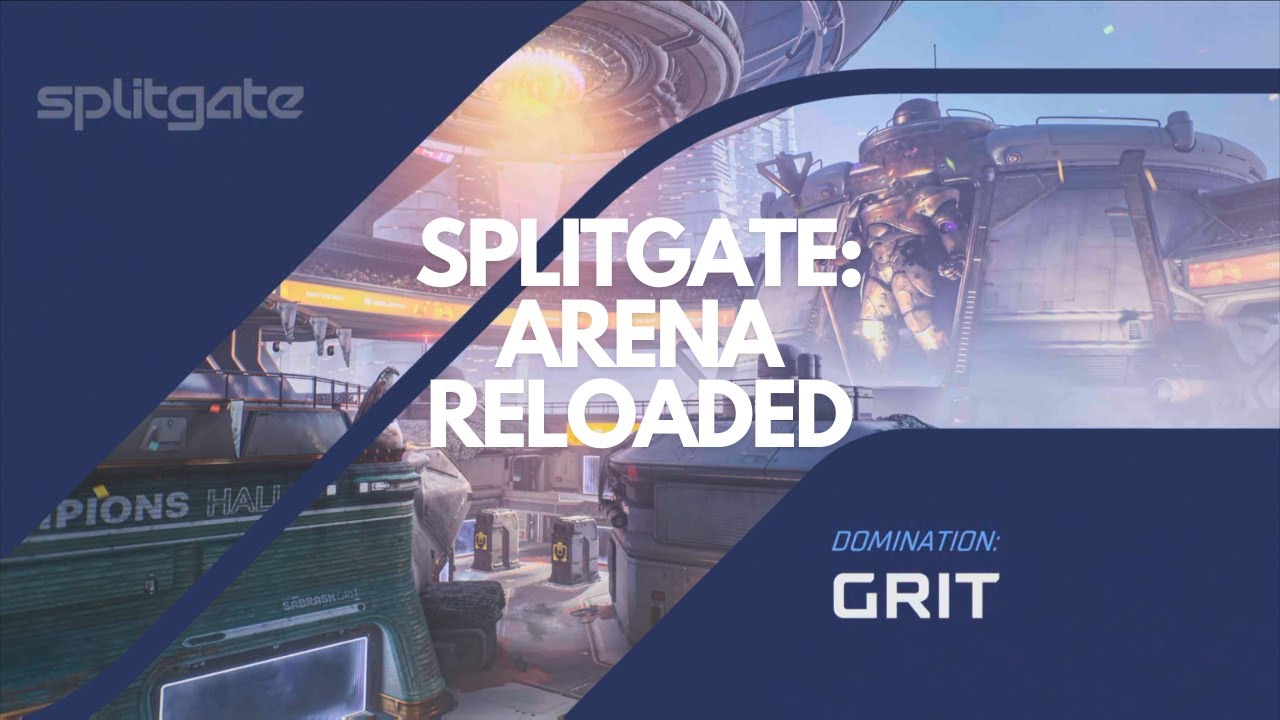 Splitgate: Arena Reloaded | Grit | Domination