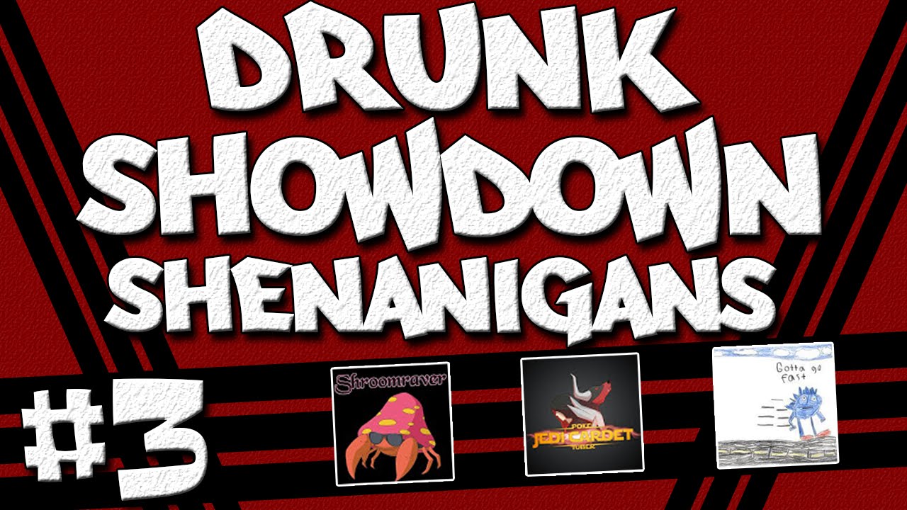 Drunk Showdown Shenanigans #3 w/ Shroomraver, Jedi Cardet & SimplyAsian