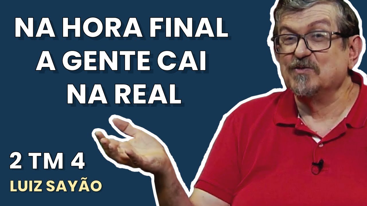 Na Hora Final, a Gente Cai na Real. - 2 Tim&oacute;teo 4 | Luiz Say&atilde;o | IBNU