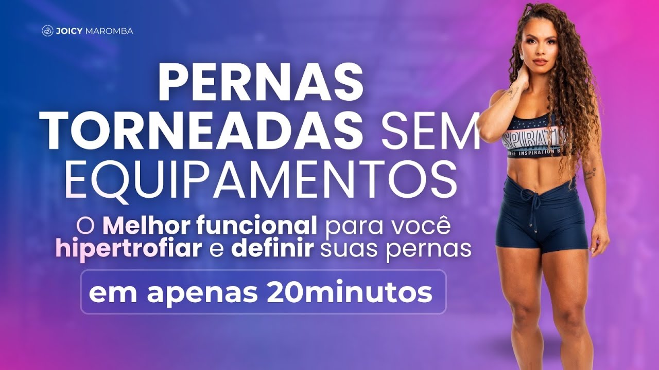 PERNAS TORNEADAS SEM EQUIPAMENTOS Funcional para hipertrofiar e definir suas pernas em 20minutos