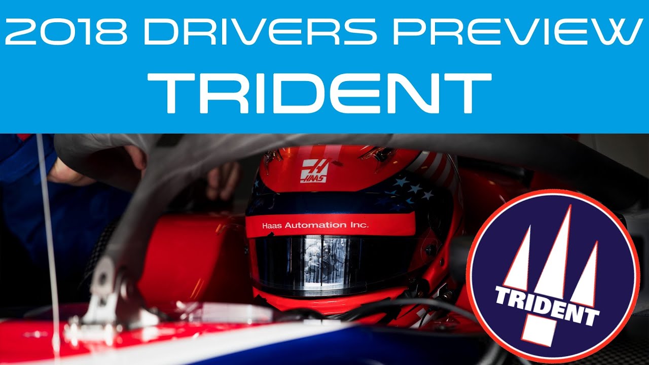 Formula 2 - 2018 Drivers Preview - Trident