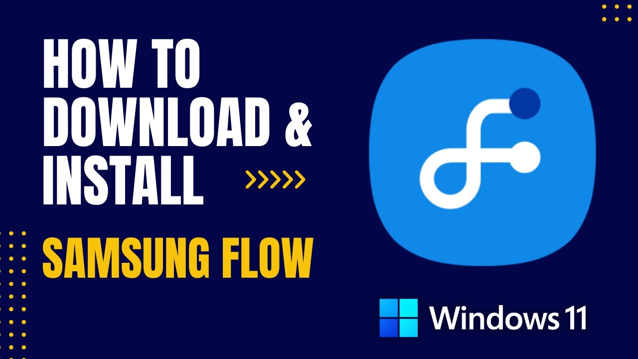 How to Download and Install Samsung Flow For Windows