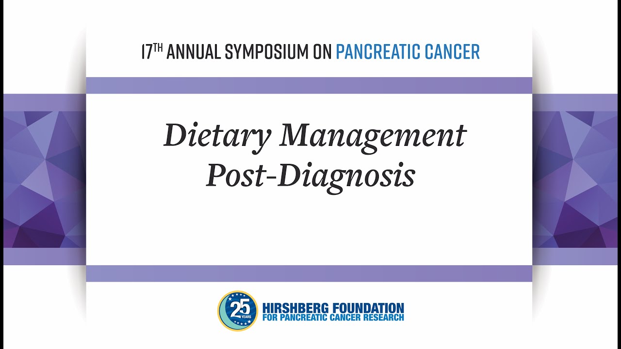 Dietary Management Post-Diagnosis of Pancreatic Cancer