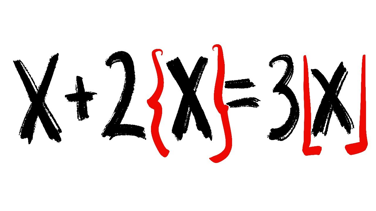 when an equation has the floor and the fractional part functions