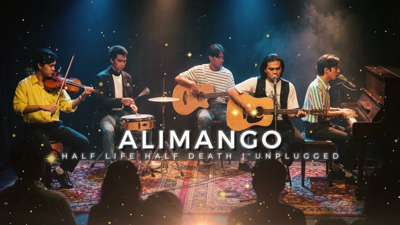 Alimango – Unplugged Version | Half Life Half Death