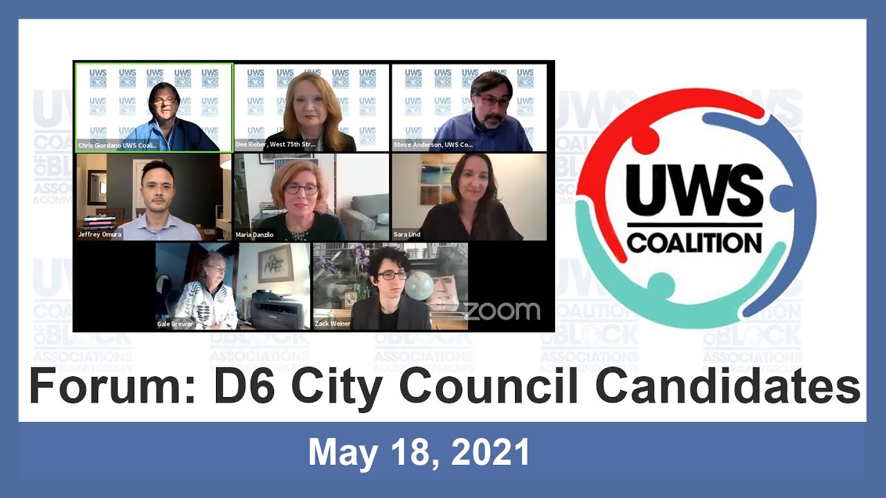 UWS Coalition Forum: D6 City Council Candidates - May 18, 2021
