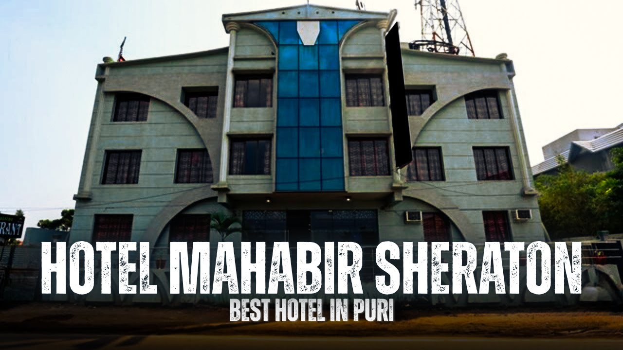 Hotel Mahabir Sheraton, Puri &ndash; Premium Comfort in the Temple Town!