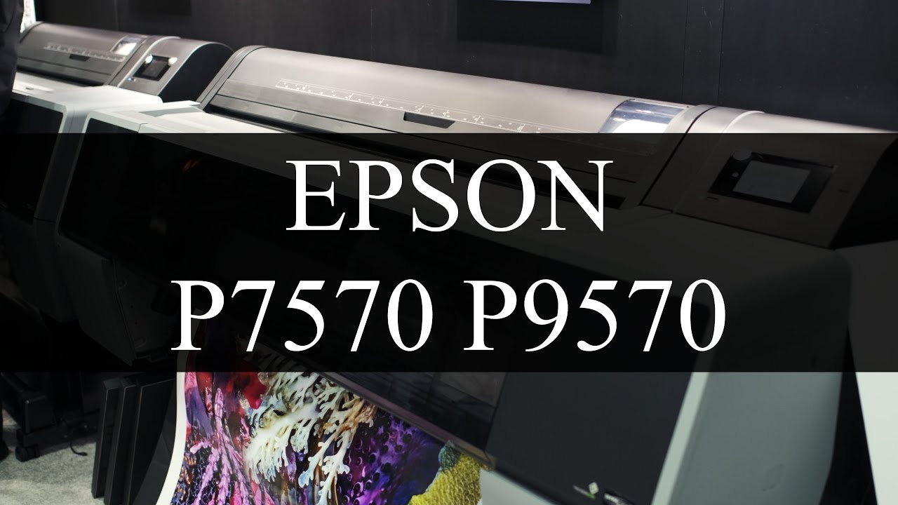 BRAND NEW P7570 P9570 from Epson at PhotoPlus 2019