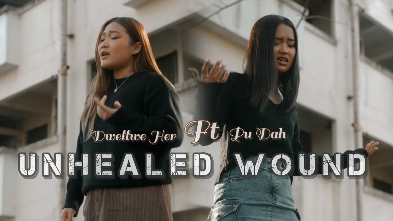 Unhealed wounds-Pu Dah ft Dwellwe Hser